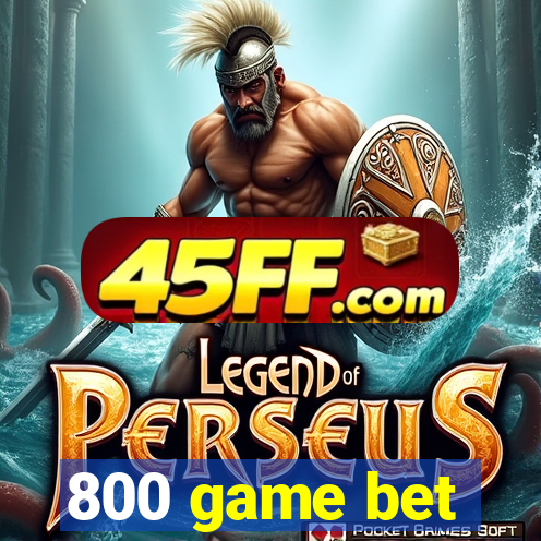 800 game bet